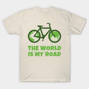 Bike Quotes - The world is my road T-Shirt